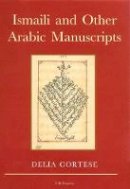 Delia Cortese - Ismaili and Other Arabic Manuscripts - 9781860644337 - V9781860644337