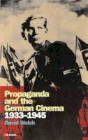 David Welch - Propaganda and the German Cinema, 1933-1945 (Cinema and Society) - 9781860645204 - V9781860645204