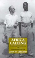 John W. Gerrard - Africa Calling: A Medical Missionary in Zambia and Kenya - 9781860646591 - V9781860646591