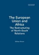 William Brown - The European Union and Africa: The Restructuring of North-South Relations: Volume 20 (Library of International Relations) - 9781860646607 - V9781860646607