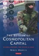 Nigel Harris - The Return of Cosmopolitan Capital: Globalization, the State and War - 9781860647864 - V9781860647864