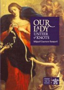 Miguel Cuartero Samperi - Our Lady, Untier of Knots: Story of a Marian Devotion - 9781860829017 - V9781860829017