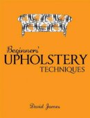 David James - Beginners' Upholstery Techniques - 9781861084958 - V9781861084958