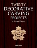 S Bisco - Twenty Decorative Carving Projects in Period Styles - 9781861086945 - V9781861086945