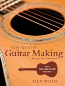 Alex Willis - Step-by-step Guitar Making - 9781861086969 - V9781861086969