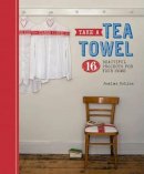 Jemima Schlee - Take a Tea Towel: 16 Beautiful Projects for Your Home - 9781861087904 - V9781861087904
