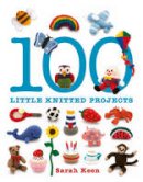 S Keen - 100 Little Knitted Projects - 9781861087997 - V9781861087997
