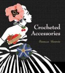 Vanessa Mooncie - Crocheted Accessories - 9781861088291 - V9781861088291