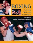Gary Blower - Boxing: Training, Skills and Techniques - 9781861269027 - V9781861269027