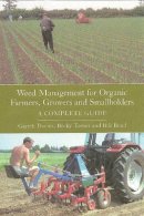 Gareth Davies - Weed Management for Organic Farmers, Growers and Smallholders: A Complete Guide - 9781861269706 - V9781861269706
