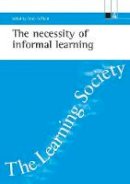 Frank Coffield - The Necessity of Informal Learning - 9781861341525 - V9781861341525