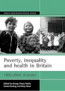 G (Ed) Davey-Smith - Poverty, Inequality and Health in Britain 1800-2000 - 9781861342119 - V9781861342119