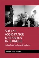 Chiara Saraceno - Social Assistance Dynamics in Europe - 9781861343147 - V9781861343147