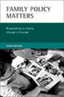Linda Hantrais - Family policy matters: Responding to family change in Europe - 9781861344717 - V9781861344717
