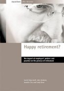 Vickerstaff, Sarah; Baldock, John C.; Cox, Jennifer; Keen, Linda - Happy Retirement? - 9781861345844 - V9781861345844