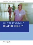 Rob Baggott - Understanding Health Policy - 9781861346308 - V9781861346308