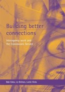 Coles, Bob; Britton, Liz; Hicks, Leslie - Building Better Connections - 9781861346612 - V9781861346612