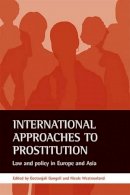 . Ed(S): Gangoli, Geetanjali; Westmarland, Nicole - International Approaches to Prostitution - 9781861346728 - V9781861346728