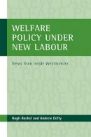 Hugh Bochel - Welfare Policy Under New Labour - 9781861347909 - V9781861347909