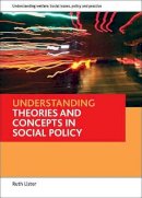 Ruth Lister - Understanding Theories and Concepts in Social Policy - 9781861347930 - V9781861347930