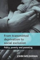 John Welshman - From Transmitted Deprivation to Social Exclusion - 9781861348357 - V9781861348357