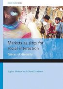 Sophie Davi - Markets as sites for social interaction: Spaces of diversity (Public Spaces) - 9781861349255 - V9781861349255