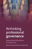 Ellen Saks - Rethinking professional governance: International directions in healthcare - 9781861349569 - V9781861349569