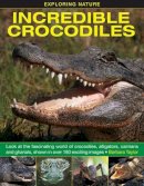 Barbara Taylor - Exploring Nature: Incredible Crocodiles - 9781861473677 - V9781861473677