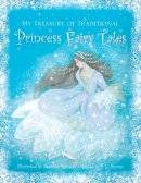 Anness, P. L. - My Treasury of Traditional Princess Fairytales - 9781861473707 - V9781861473707