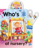 Nicola Baxter - Pull The Lever: Who's At Nursery? - 9781861473936 - V9781861473936