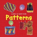 Nicola Tuxworth - Learn-A-Word Picture Book: Patterns (Learn-A-Word Book) - 9781861474629 - V9781861474629