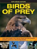Kerrod Robin - Exploring Nature: Birds of Prey: Learn About Eagles, Owls, Falcons, Hawks And Other Powerful Predators Of The Air, In 190 Exciting Pictures - 9781861474834 - V9781861474834