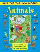 Lewis Jan - Pull the Tab 100 Words: Animals: Pull The Tabs To Make The Words Appear! - 9781861477279 - V9781861477279