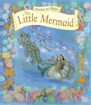 Beverlie Manson - Stories to Share: The Little Mermaid - 9781861478283 - V9781861478283