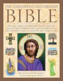 Parker Victoria - The Illustrated Children's Bible: The Most Famous And Treasured Passages From The Old And New Testaments, Simply Told And Brought To Life With 1500 Classic Illustrations And Context Notes - 9781861478375 - V9781861478375