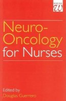 Douglas Guerrero - Neuro-oncology for Nurses - 9781861560872 - V9781861560872