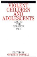 Gwyneth Boswell - Violent Children and Adolescents - 9781861561251 - V9781861561251