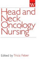 Tricia Feber - Head and Neck Oncology Nursing - 9781861561473 - V9781861561473