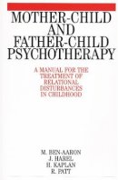 Miriam Ben-Aaron - Mother-Child and Father-Child Psychotherapy - 9781861561800 - V9781861561800