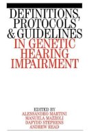 Alessandro Martini - Definitions, Protocols and Guidelines in Genetic Hearing Impairment - 9781861561886 - V9781861561886
