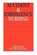 Stuart Toulson - Accident and Emergency Nursing - 9781861561909 - V9781861561909
