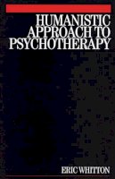 Eric Whitton - Humanistic Approach to Psychotherapy - 9781861563002 - V9781861563002