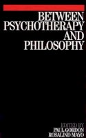Paul Gordon - Between Psychotherapy and Philosophy - 9781861564016 - V9781861564016