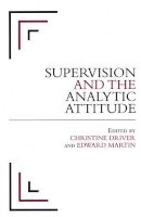 Christine Driver - Supervision and the Analytic Attitude - 9781861564733 - V9781861564733