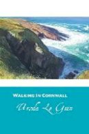 Ursula K. Le Guin - Walking In Cornwal - 9781861714374 - V9781861714374