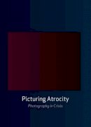 Batchen Gidley - Picturing Atrocity - 9781861898722 - V9781861898722