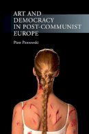 Piotr Piotrowski - Art and Democracy in Post-communist Europe - 9781861898951 - V9781861898951