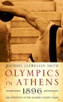 Kcvo Cmg Sir Michael Llewellyn Smith - Olympics in Athens 1896: The Invention of the Modern Olympic Games - 9781861973429 - V9781861973429