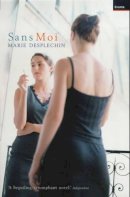 Marie Desplechin - Sans Moi - 9781862074095 - KRS0003809