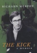Richard Murphy - The Kick: A Memoir - 9781862074576 - KCW0019235